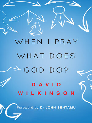 cover image of When I Pray, What Does God Do?